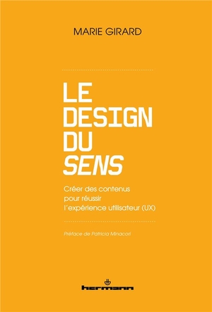 Le Design Du Sens : Creer Des Contenus Pour Reussir L'experience Utilisateur (ux) 