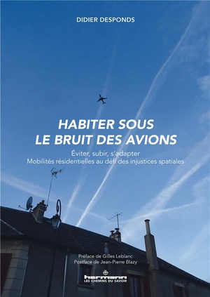 Habiter Sous Le Bruit Des Avions : Viter, Subir, S'adapter. Mobilits Rsidentielles Au Dfi Des Injustices Spatiales 