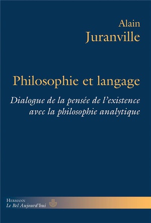 Philosophie Et Langage : Dialogue De La Pensee De L'existence Avec La Philosophie Analytique Tome 1 