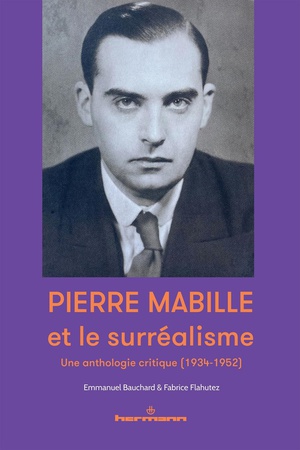 Pierre Mabille Et Le Surrealisme : Une Anthologie Critique (1934-1952) 