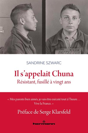 Il S'appelait Chuna : Resistant, Fusille A Vingt Ans 