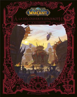 World Of Warcraft : A La Decouverte D'azeroth ; Kalimdor 