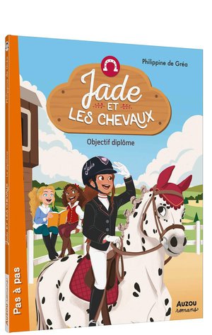 Jade Et Les Chevaux : Objectif Diplome 