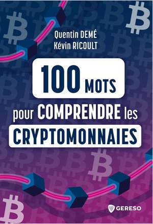 100 Mots Pour Comprendre Les Cryptomonnaies 