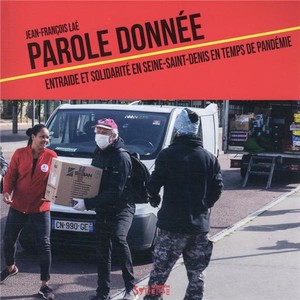 Parole Donnee : Journal D'une Pandemie En Seine-saint-denis 