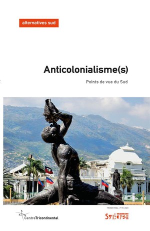 Anticolonialisme(s) : Points De Vue Du Sud 