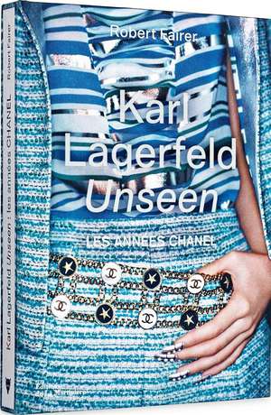 Karl Lagerfeld Unseen : Les Annees Chanel 
