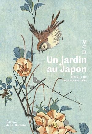 Un Jardin Au Japon : Haikus De Kobayashi Issa 