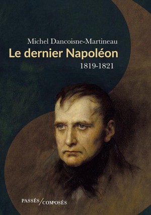 Le Dernier Napoleon : 1819-1821 