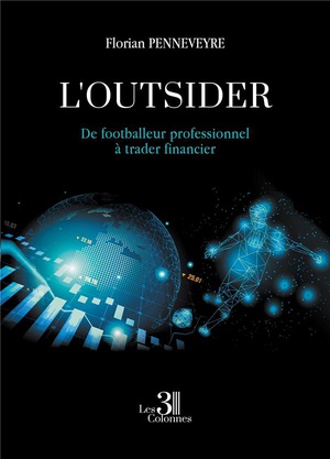 L'outsider : De Footballeur Professionnel A Trader Financier 