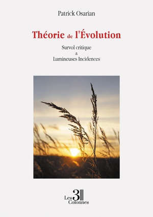 Theorie De L'evolution : Survol Critique & Lumineuses Incidences 