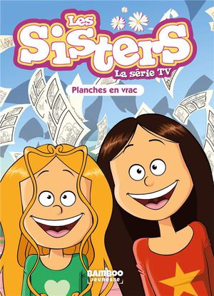 Les Sisters ; La Serie Tv Tome 73 : Planches En Vrac 