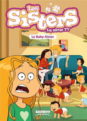 Les Sisters ; La Serie Tv Tome 74 : La Baby Sister 