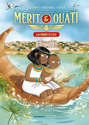 Merit & Ouati Tome 2 : La Main D'isis 