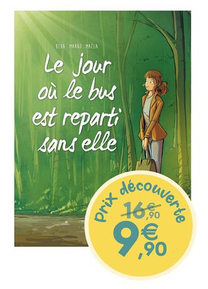 Le Jour Ou... Tome 1 : Le Jour Ou Le Bus Est Reparti Sans Elle 