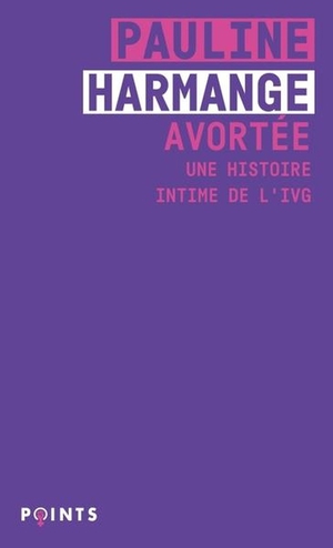 Avortee : Une Histoire Intime De L'ivg 