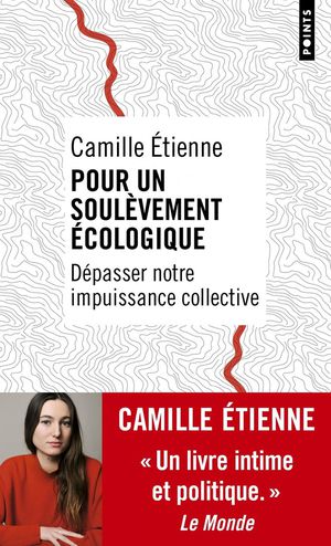 Pour Un Soulevement Ecologique : Depasser Notre Impuissance Collective 