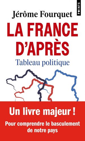 La France D'apres : Tableau Politique 