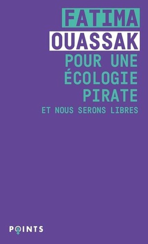 Pour Une Ecologie Pirate, Et Nous Serons Libres 