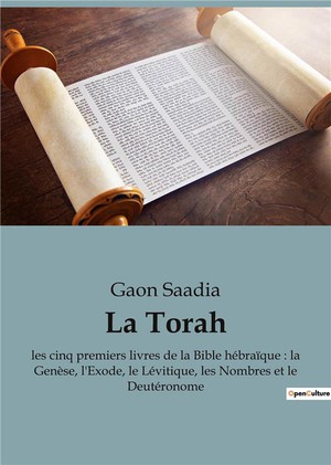 La Torah : Les Cinq Premiers Livres De La Bible Hebraique : La Genese, L'exode, Le Levitique, Les Nombres Et Le Deuteronome 