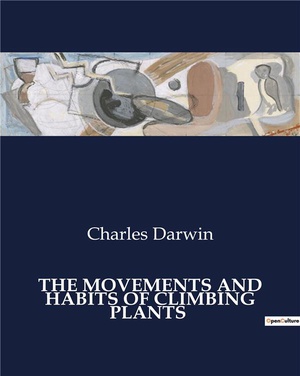 The Movements And Habits Of Climbing Plants 