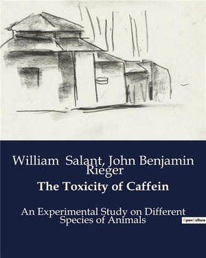 The Toxicity Of Caffein : An Experimental Study On Different Species Of Animals 
