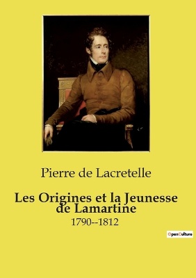 Les Origines et la Jeunesse de Lamartine