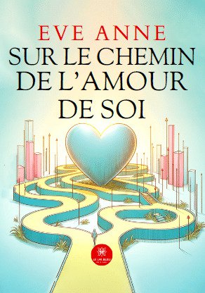 Sur Le Chemin De L'amour De Soi 