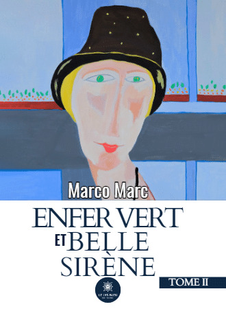 Enfer Vert Et Belle Sirene : Tome Ii 