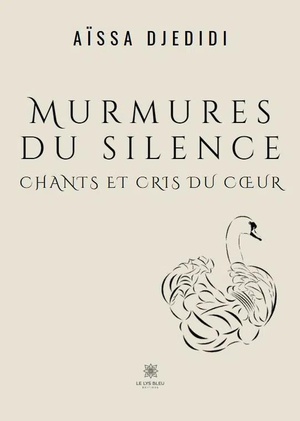 Murmures Du Silence : Chants Et Cris Du Coeur 