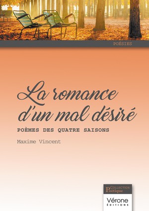 La Romance D'un Mal Desire : Poemes Des Quatre Saisons 