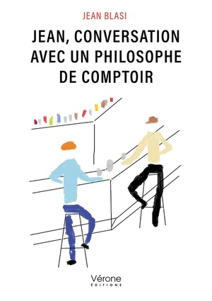 Jean, Conversation Avec Un Philosophe De Comptoir 