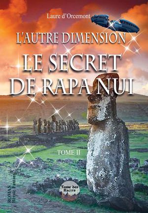 L'autre Dimension Tome 2 : Le Secret De Rapa Nui 