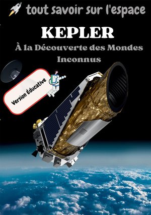 Kepler : A La Decouverte Des Mondes Inconnus 