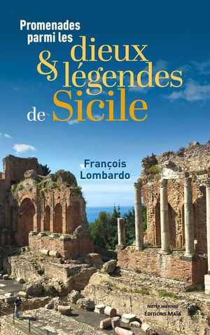 Promenades Parmi Les Dieux Et Legendes De Sicile 