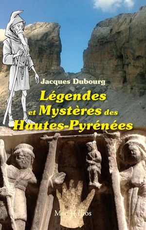 Legendes Et Mysteres Dans Les Hautes-pyrenees 