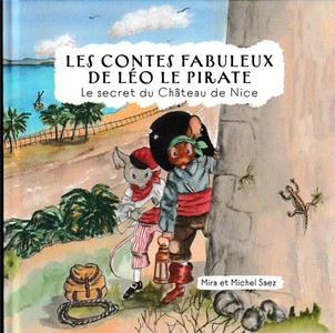 Les Contes Fabuleux De Leo Le Pirate Tome 2 : Le Secret Du Chateau De Nice 