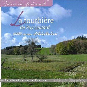 La Tourbiere De Puy-lautard : 6000 Ans D Histoire 