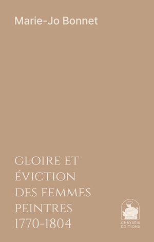 Gloire : Eviction Des Femmes Peintres 1770-1804 