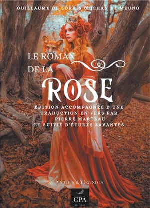 Le Roman De La Rose : Edition Accompagnee D'une Traduction En Vers Par Pierre Marteau Et D'etudes Savantes 
