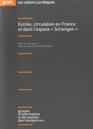 Entree, Circulation En France Et Dans L'espace Schengen ; Court Ou Long Sejour, Refus De Visa Ou D'entree, Recours 