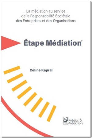 Etape Mediation - La Mediation Au Service De La Responsabilite Societale Des Entreprises Et Des Or 