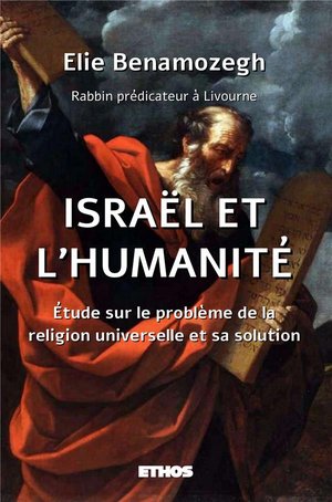 Israel Et L'humanite ; Etude Sur Le Probleme De La Religion Universelle Et Sa Solution 