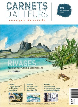 Carnets D Ailleurs, Voyages Dessines N.2 : Juin/juillet/aout 2024 