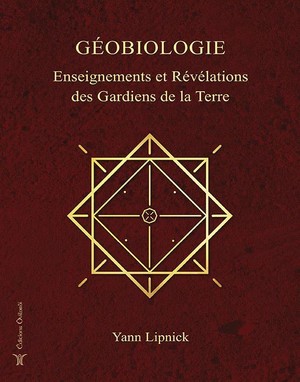 Geobiologie, Enseignements Et Revelations Des Gardiens De La Terre 