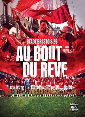 Stade Brestois 29 : Au Bout Du Reve 