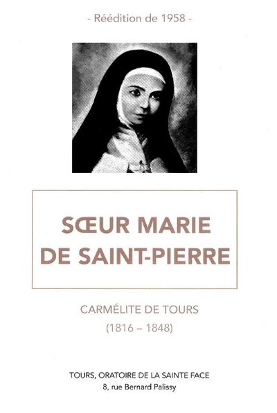 Soeur Marie De Saint-pierre : Carmelite De Tours (1816-1848) 