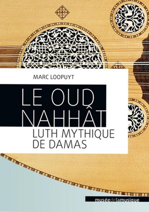 Le Oud Nahhat, Luth Mythique De Damas 