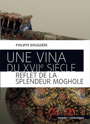 Une Vina Du Xviie Siecle : Reflet De La Splendeur Moghole 