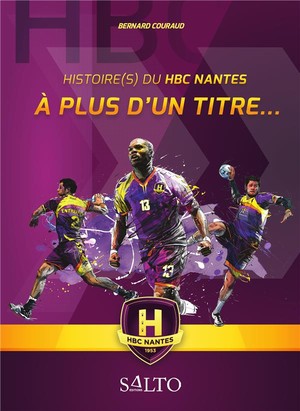 A Plus D'un Titre... Histoire(s) Du Hbc Nantes 